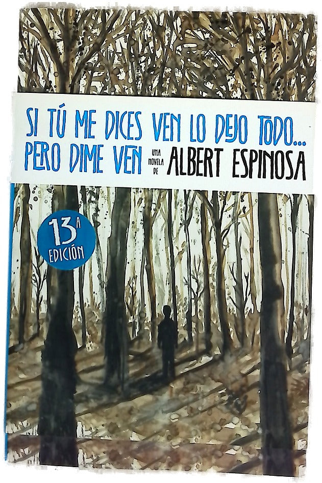 Si tú me dices ven lo dejo todo-- pero dime ven