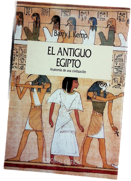 El antiguo Egipto anatomía de una civilización