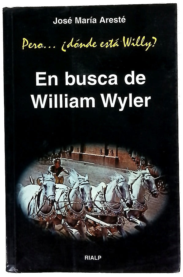 Pero--, ¿dónde está Willy? en busca de William Wyler
