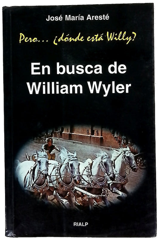 Pero--, ¿dónde está Willy? en busca de William Wyler
