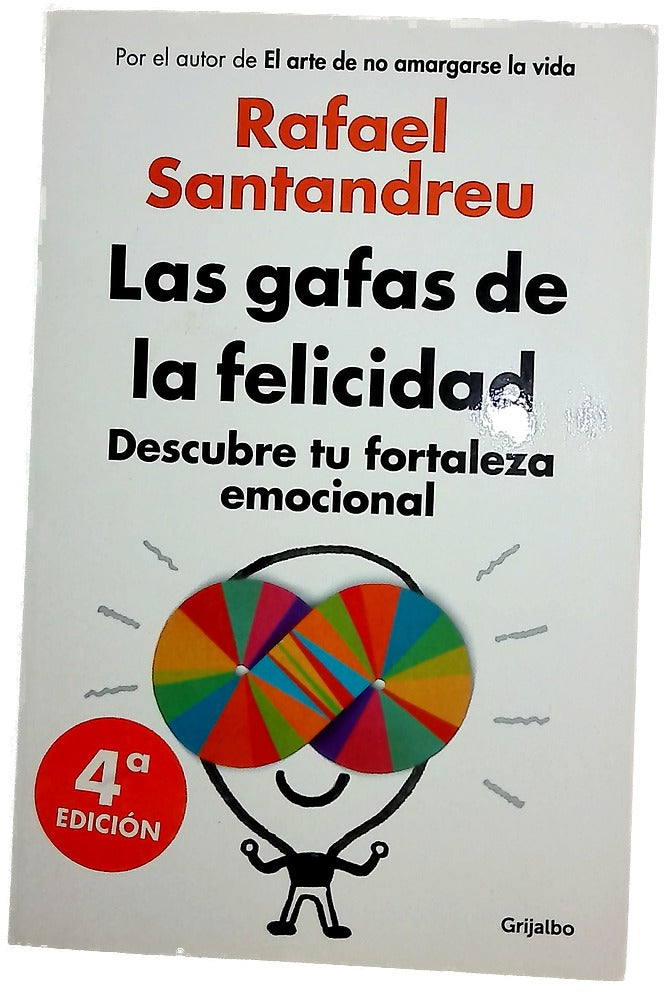 Las gafas de la felicidad : descubre tu fortaleza emocional
