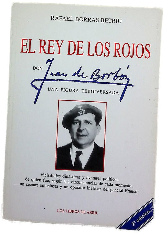 El rey de los rojos : Don Juan de Borbón, una figura tergiversada