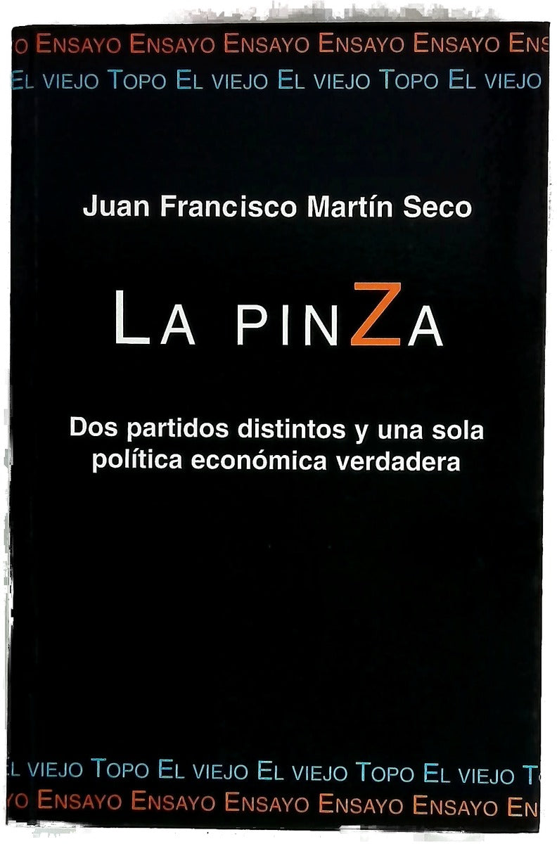 La pinza dos partidos distintos y una sola política económica verdadera