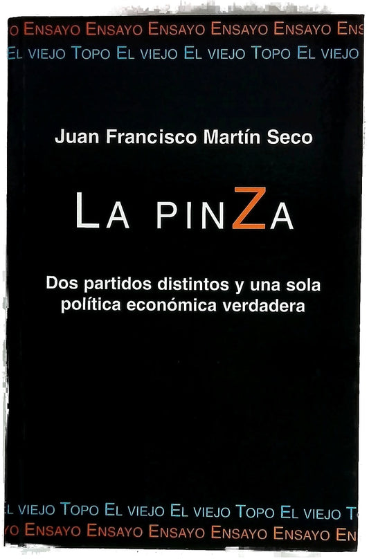 La pinza dos partidos distintos y una sola política económica verdadera
