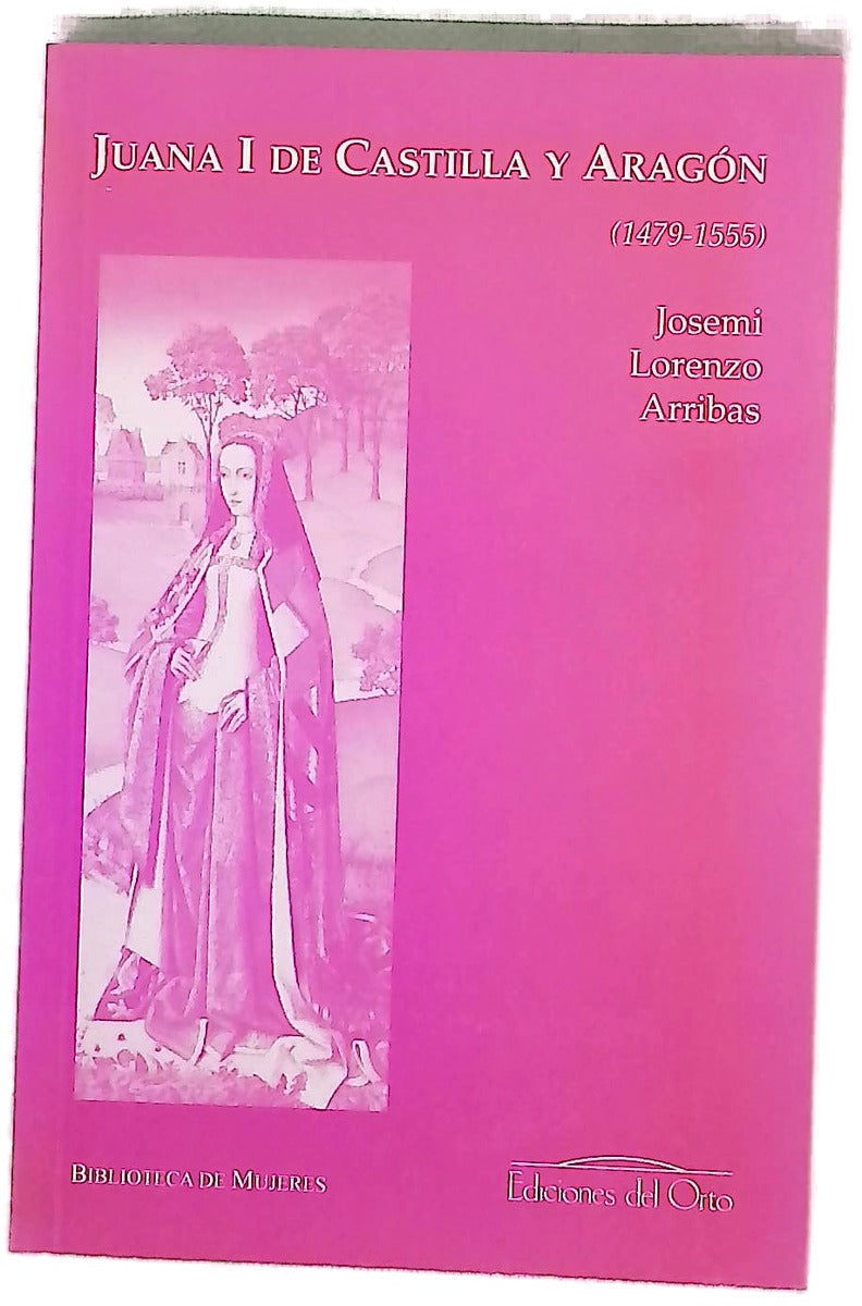 Juana I de Castilla y Aragón (1479-1555)