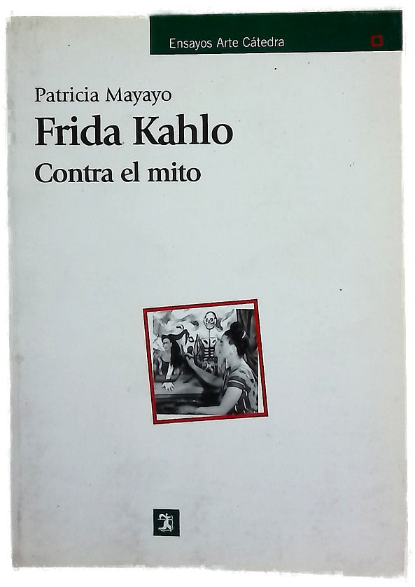 Frida Kahlo contra el mito