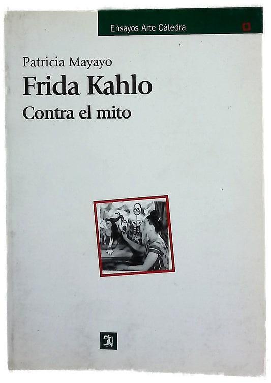 Frida Kahlo contra el mito