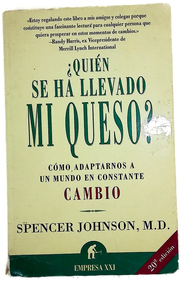 ¿Quién se ha llevado mi queso? una manera sorprendente de afrontar el cambio en el trabajo y en la vida privada