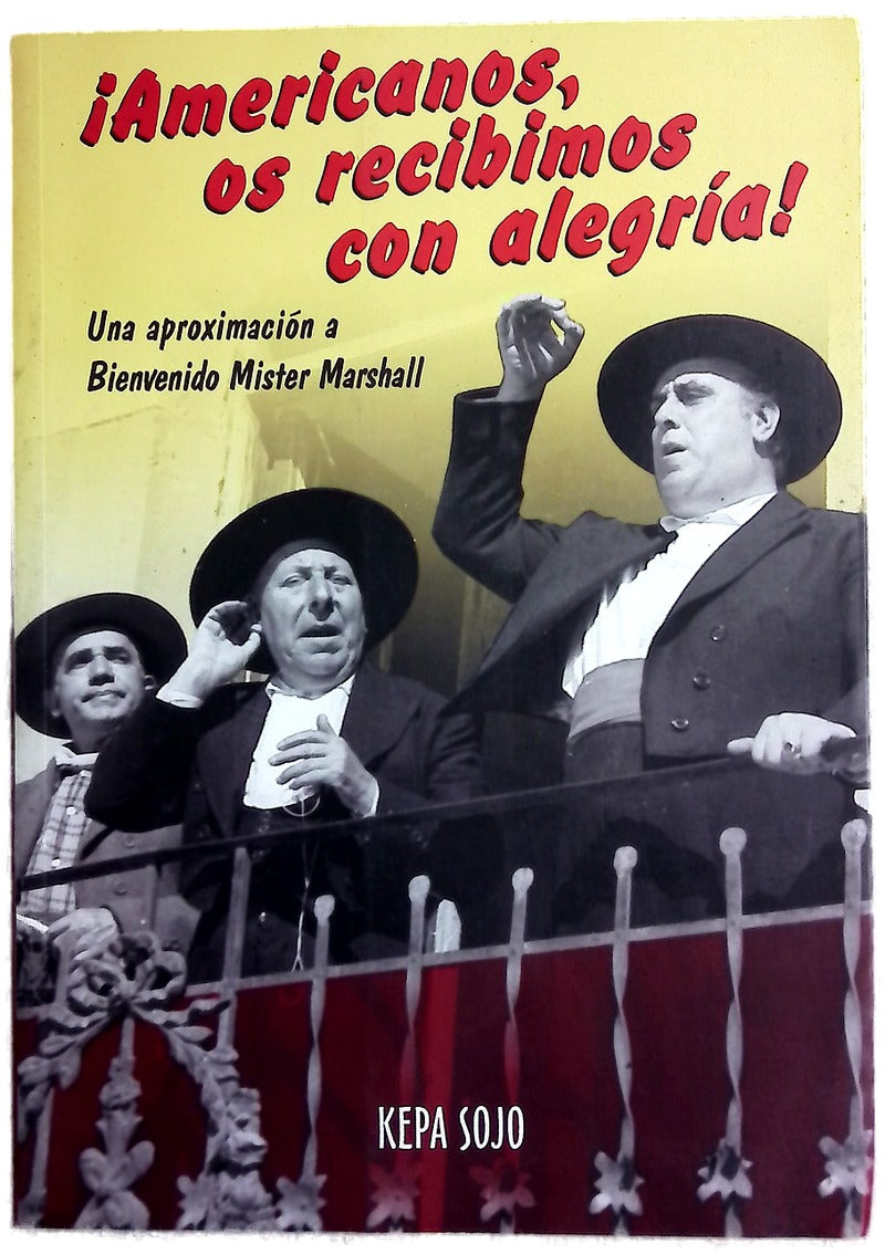Americanos, os recibimos con alegría una aproximación a "Bienvenido Mister Marshall"