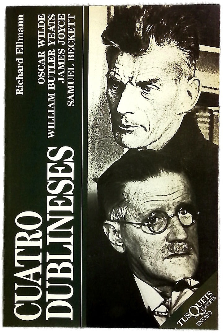 Cuatro dublineses Oscar Wilde, William Butler Yeats, James Joyce, Samuel Beckett