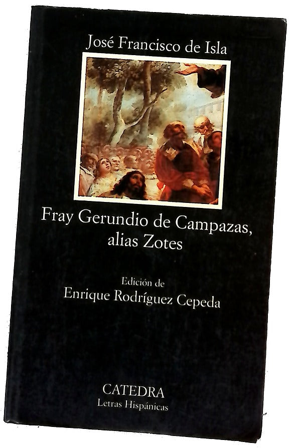 Historia del famoso predicador Fray Gerundio de Campazas, alias Zotes