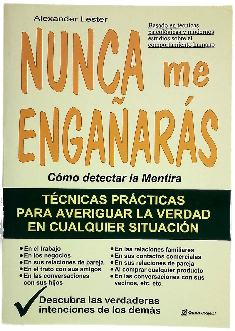 Cómo detectar la mentira-- y descubrir las verdaderas intenciones de los demás basado en técnicas psicológicas y modernos estudios sobre el comportamiento humano