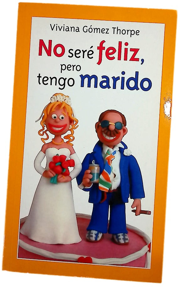 No seré feliz pero tengo marido