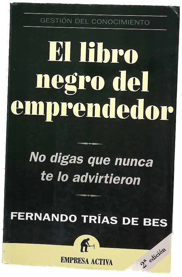 El libro negro del emprendedor : no digas que nunca te lo advirtieron