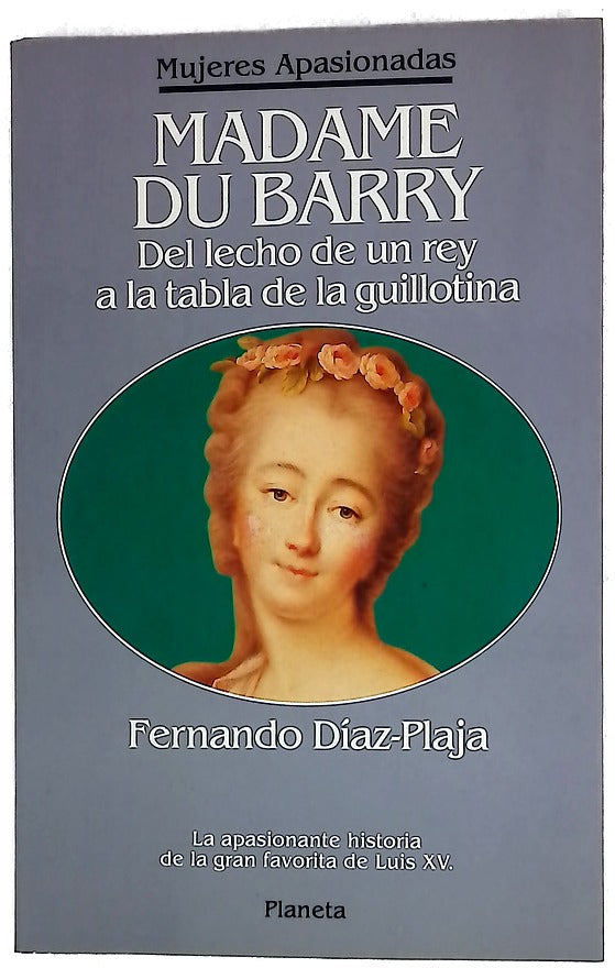 Madame du Barry del lecho de un rey a la tabla de la guillotina