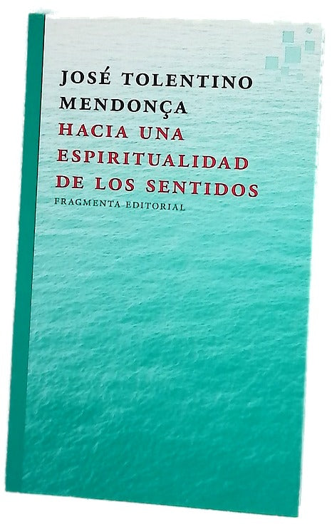 Hacia una espiritualidad de los sentidos