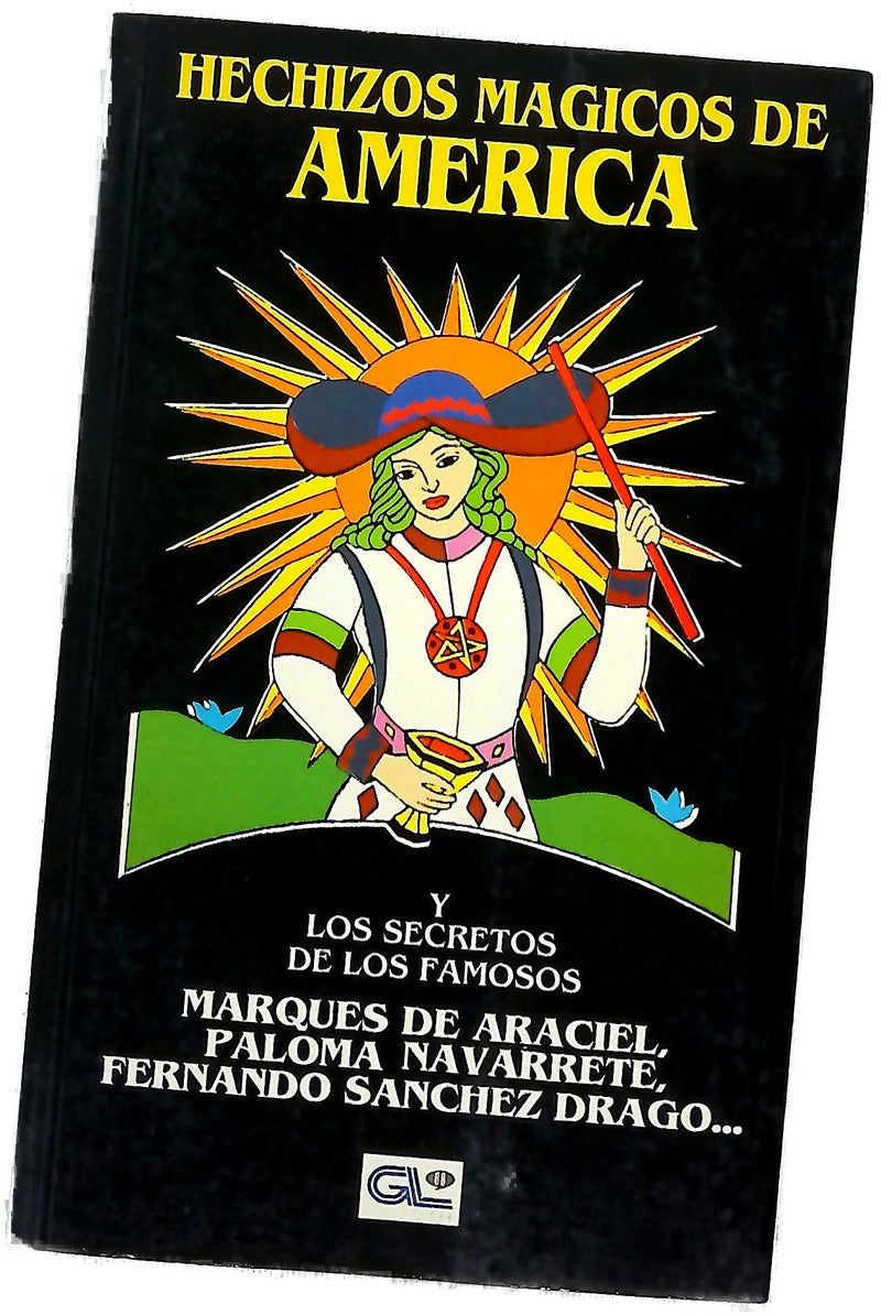 Hechizos mágicos de América y los secretos de los famosos Marqués de Araciel, Paloma Navarrete, Fernando Sánchez Dragó--
