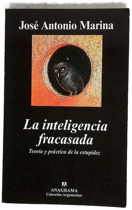 La inteligencia fracasada teoría y práctica de la estupidez