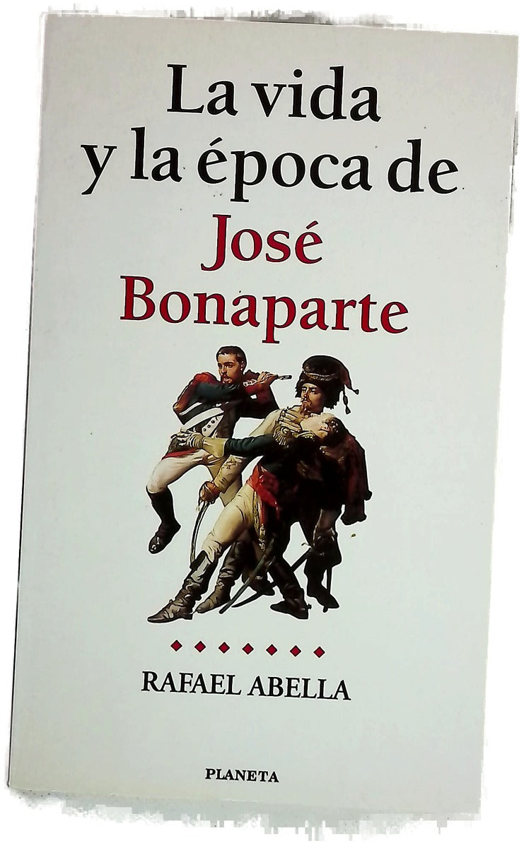 La vida y la época de José Bonaparte