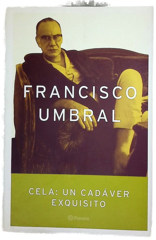 Cela, un cadáver exquisito vida y obra