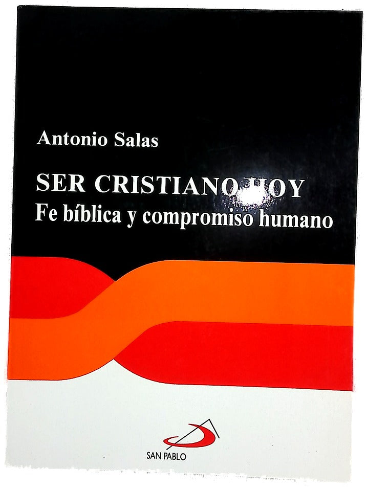 Ser cristiano hoy fe bíblica y compromiso humano