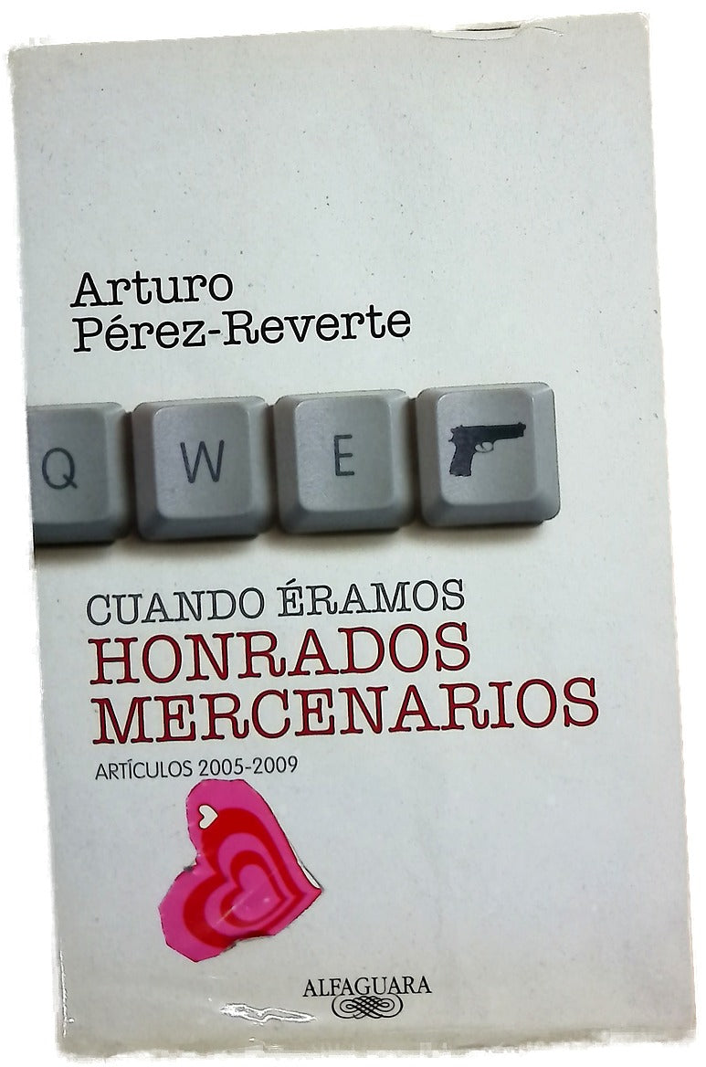 Cuando éramos honrados mercenarios : artículos 2005-2009