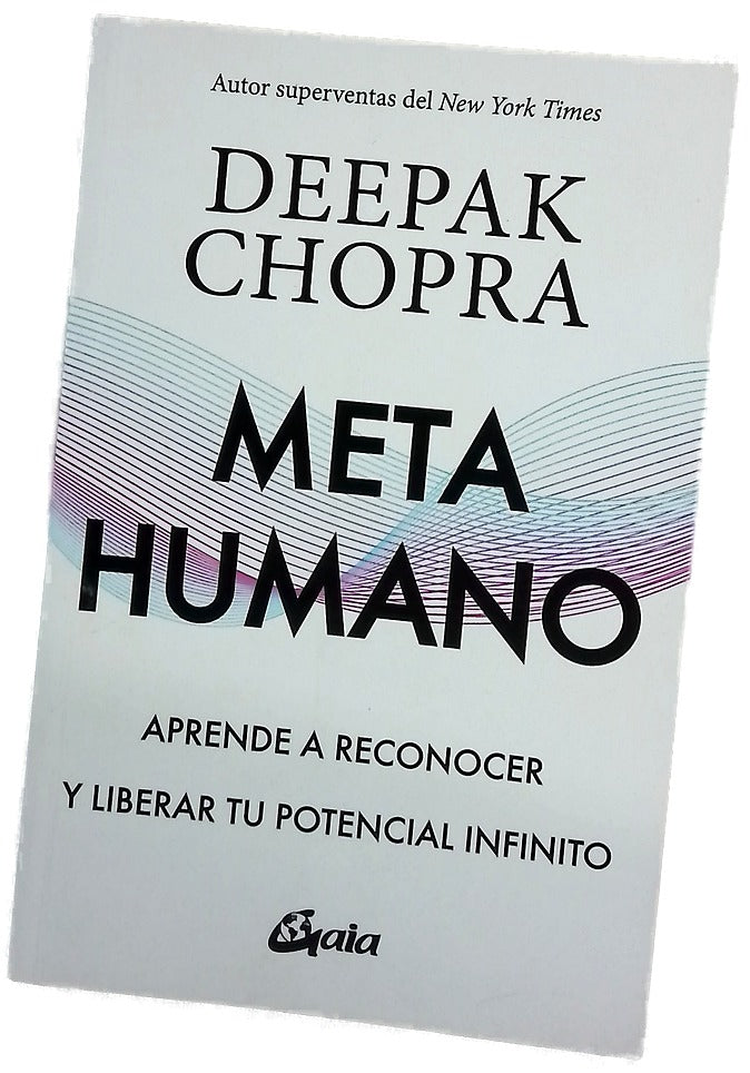 Metahumano : aprende a reconocer y liberar tu potencial infinito