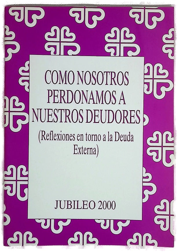 Como nosotros perdonamos a nuestros deudores (reflexiones en torno a la Deuda Externa)