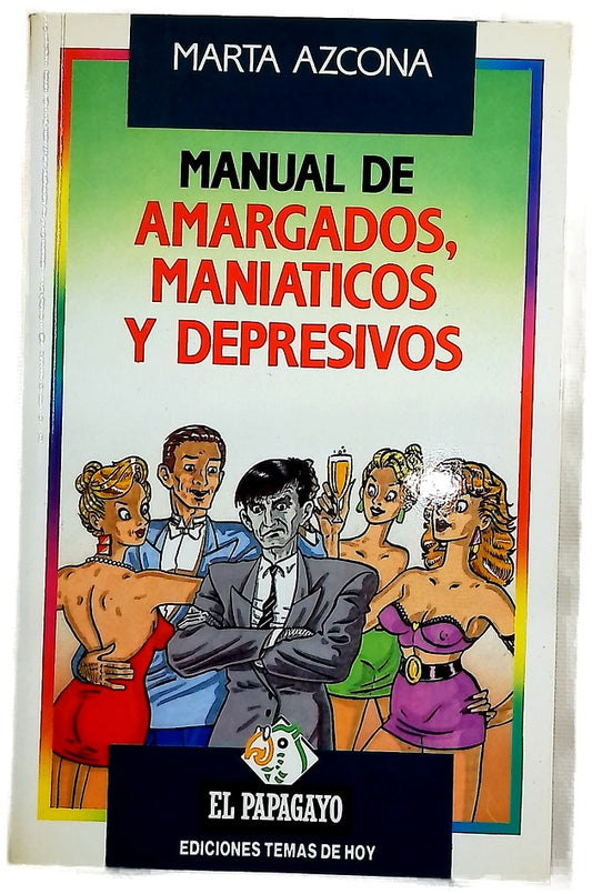 Manual de amargados, maniaticos y depresivos