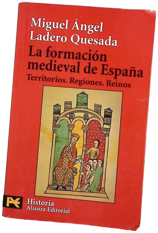La formación medieval de España territorios, regiones, reinos