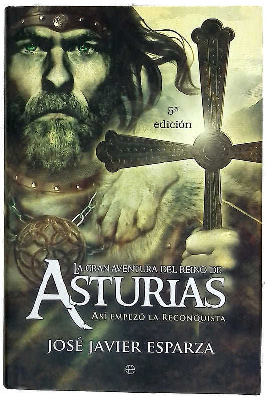 La gran aventura del Reino de Asturias : así empezó la Reconquista