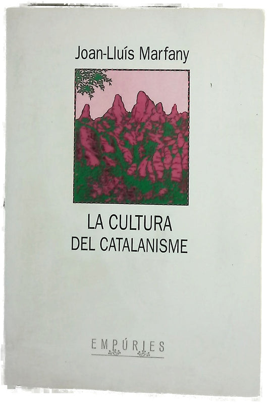 La cultura del catalanisme el nacionalisme català en els seus inicis