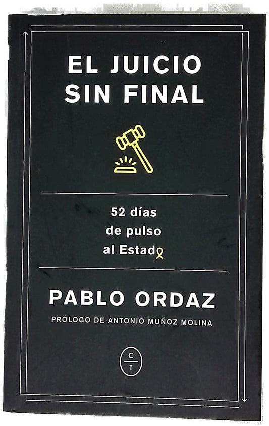 El juicio sin final : 52 días de pulso al Estado