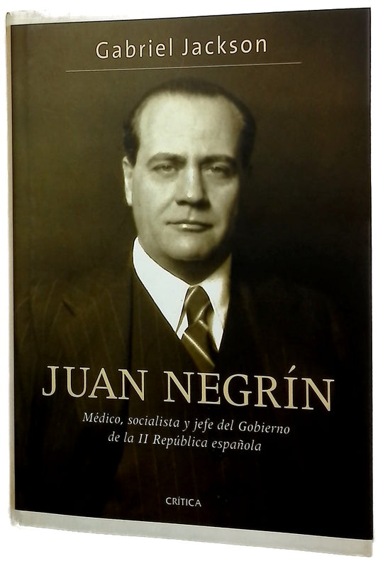Juan Negrín médico, socialista y jefe del gobierno de la II República española