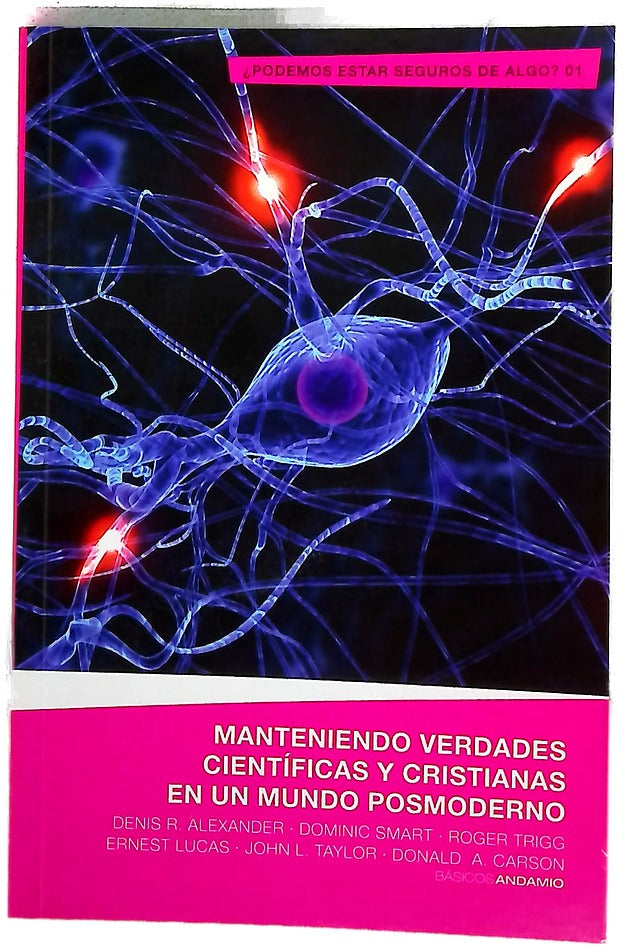 Manteniendo verdades científicas y cristianas en un mundo posmoderno