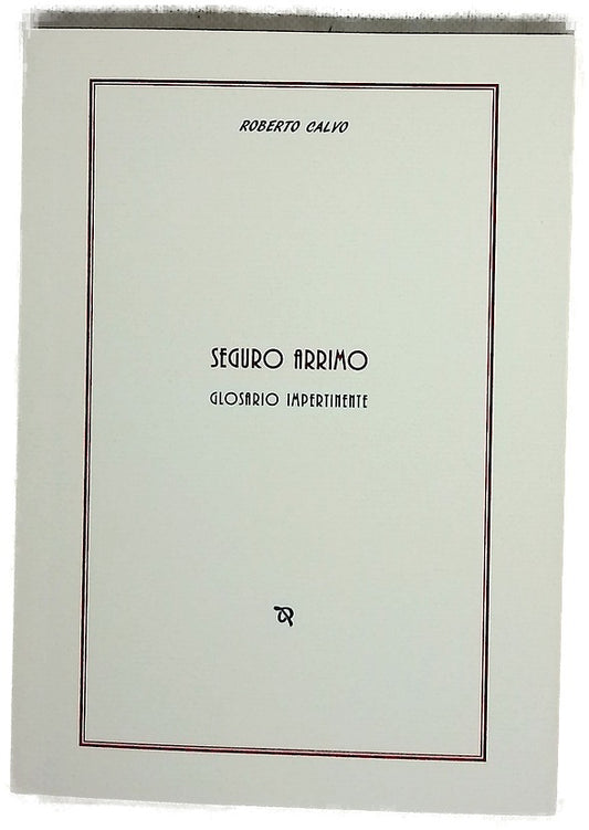 Seguro arrimo : glosario impertinente (1991-1993)