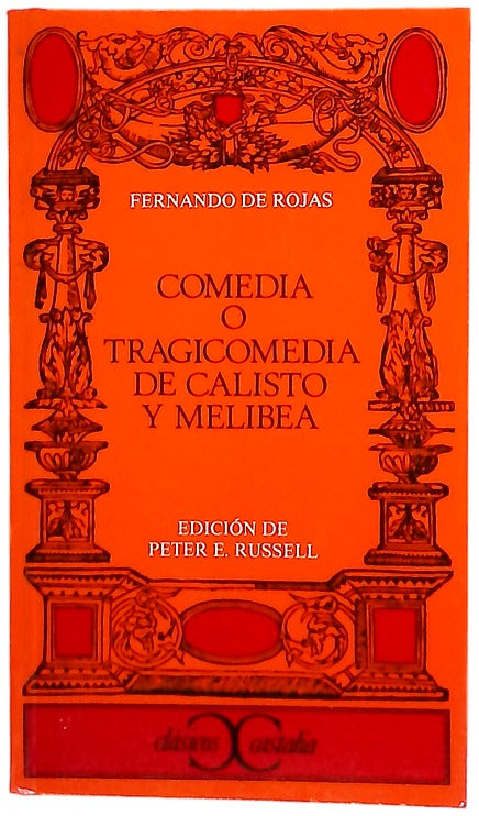 La Celestina comedia o tragicomedia de Calisto y Melibea