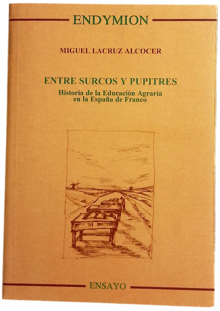 Entre surcos y pupitres historia de la Educación Agraria en la España de Franco
