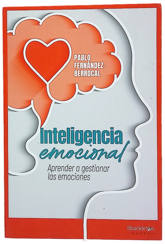 Inteligencia emocional : aprender a gestionar las emociones