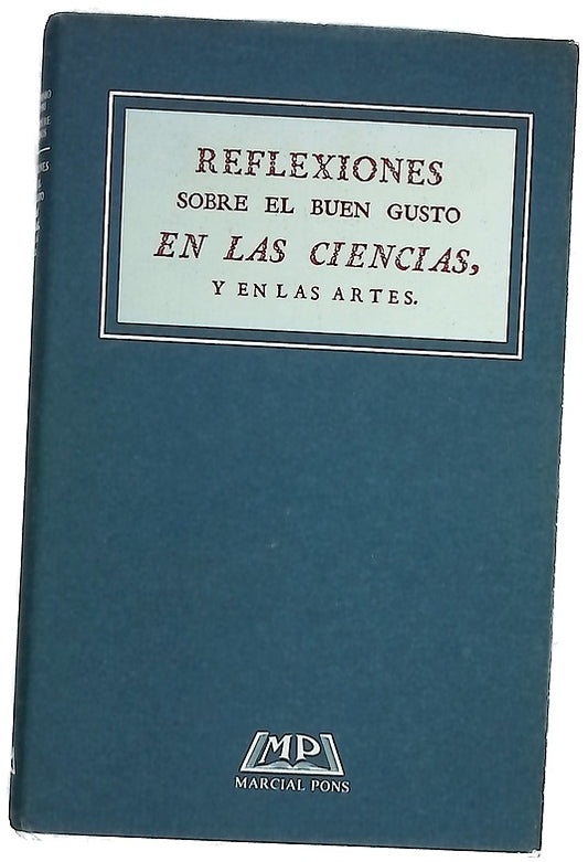 Reflexiones sobre el buen gusto en las ciencias y en las artes traducción libre de las que escribió en italiano Luis Antonio Muratori, con un discurso sobre el gusto actual de los españoles en la literatura