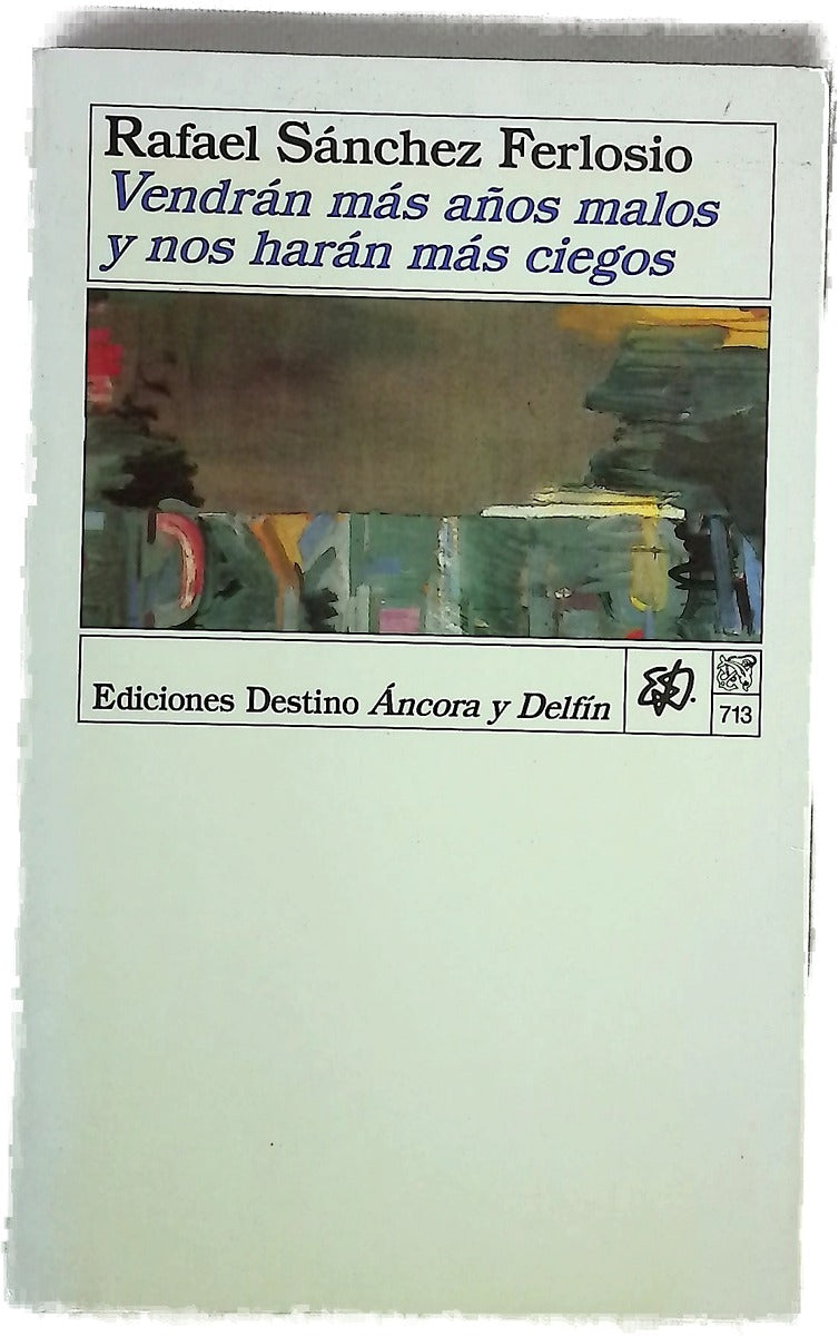 Vendrán más años malos y nos harán más ciegos