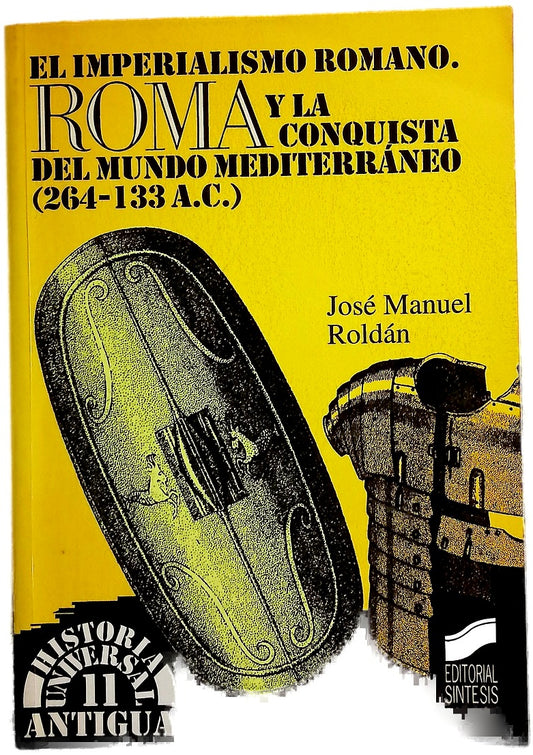 El imperialismo romano Roma y la conquista del mundo mediterráneo (264-133 a.C.)