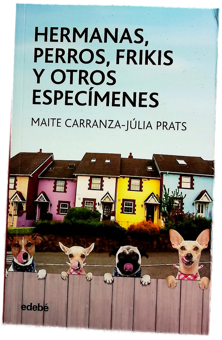 Hermanas, perros, frikis y otros especímenes