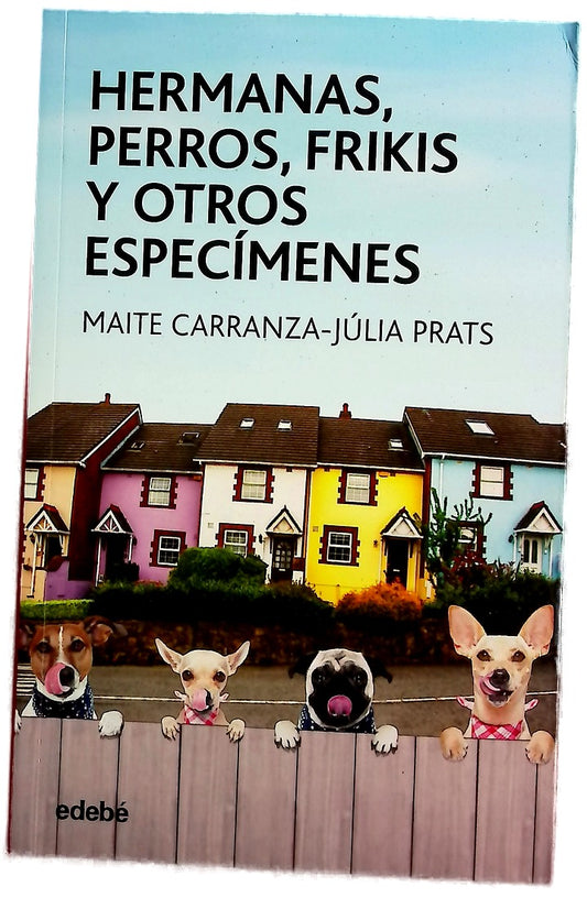 Hermanas, perros, frikis y otros especímenes
