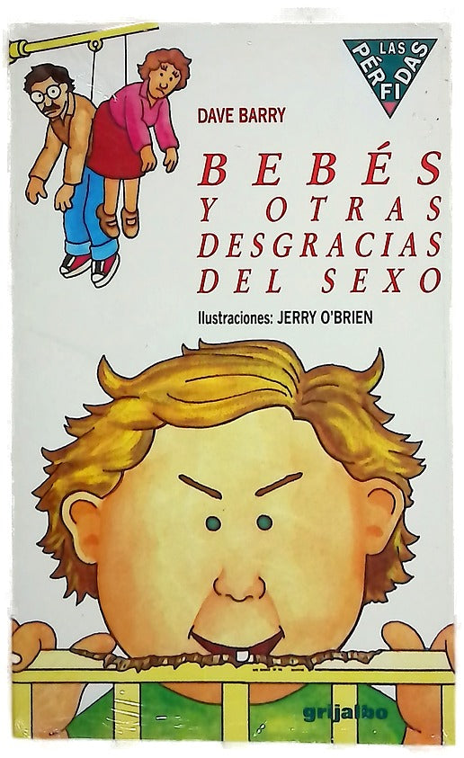 Bebés y otras desgracias del sexo cómo fabricar a una persona pequeñita en sólo 9 meses, con herramientas que probablemente hay en casa