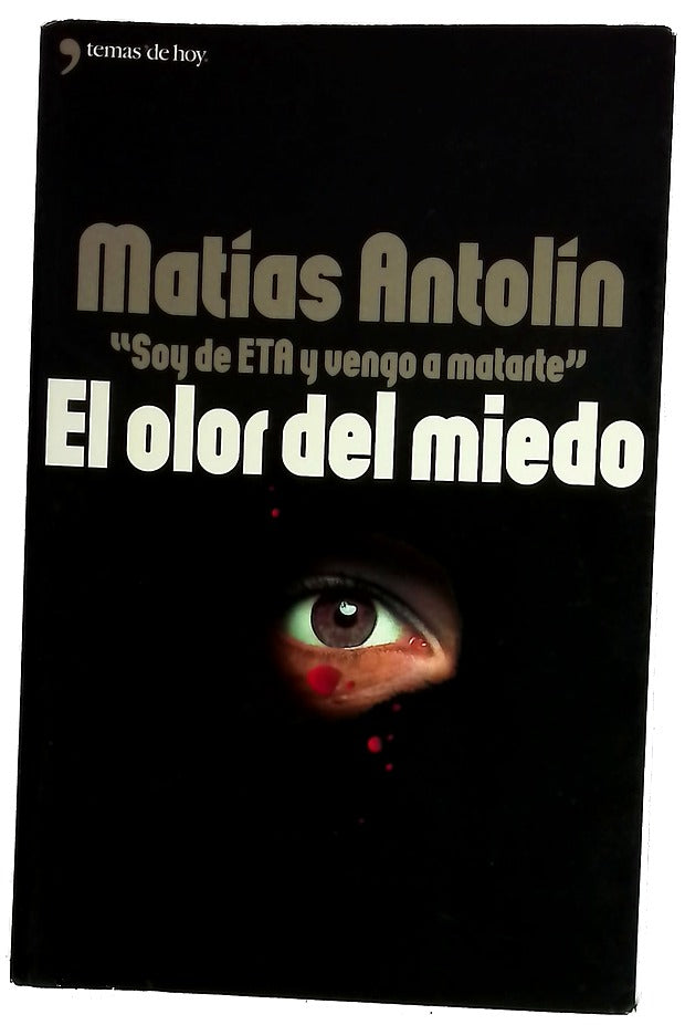 El olor del miedo soy de ETA y vengo a matarte