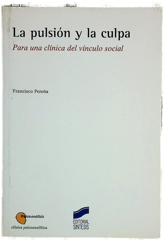 La pulsión y la culpa para una clínica del vínculo social