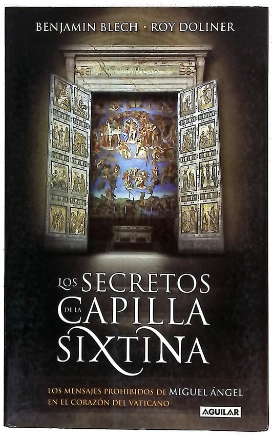 Los secretos de la Capilla Sixtina los mensajes prohibidos de Miguel Ángel en el corazón del Vaticano