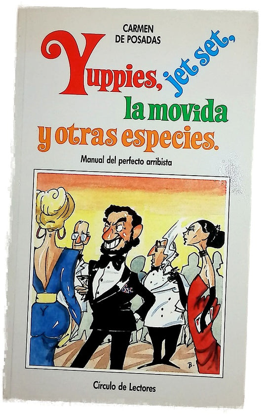 Yuppies, jet set, la movida y otras especies manual del perfecto arribista