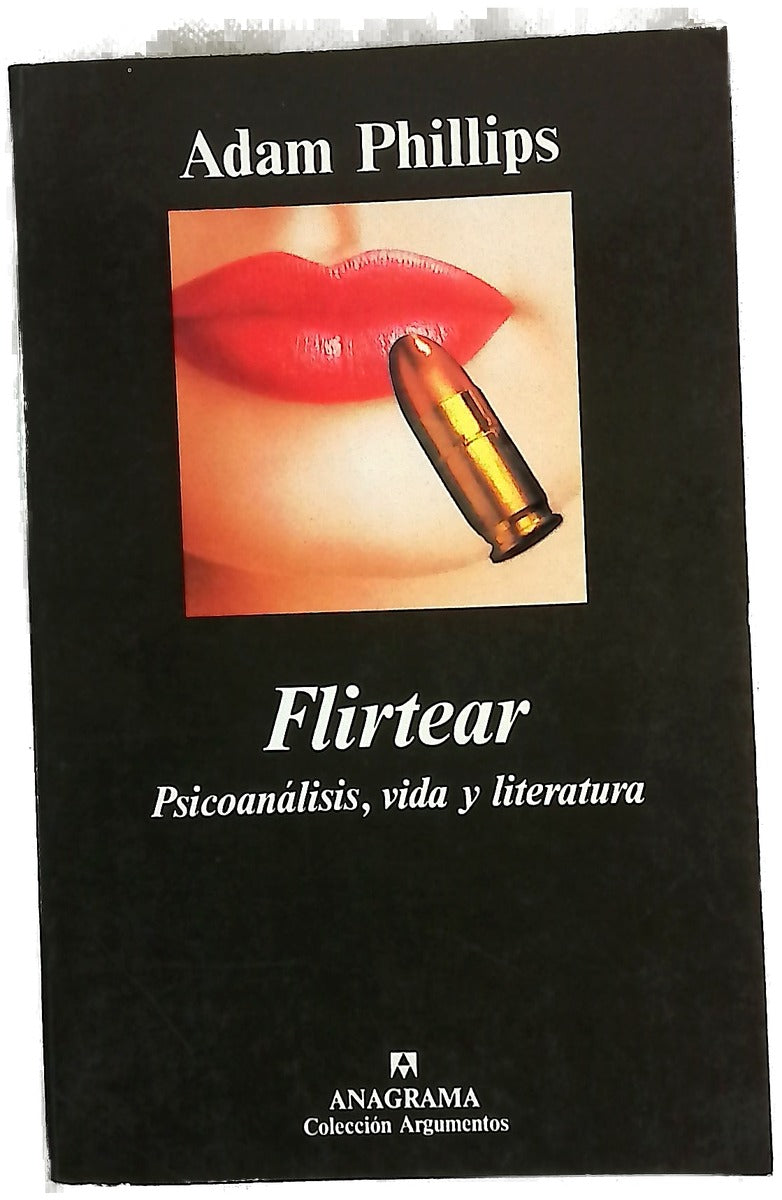 Flirtear : psicoánalisis, vida y literatura